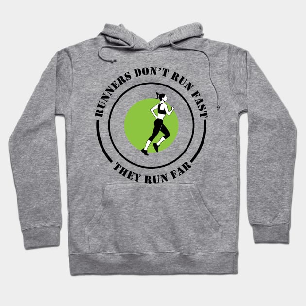 Running Far Not Fast Hoodie by MonkeyBusiness